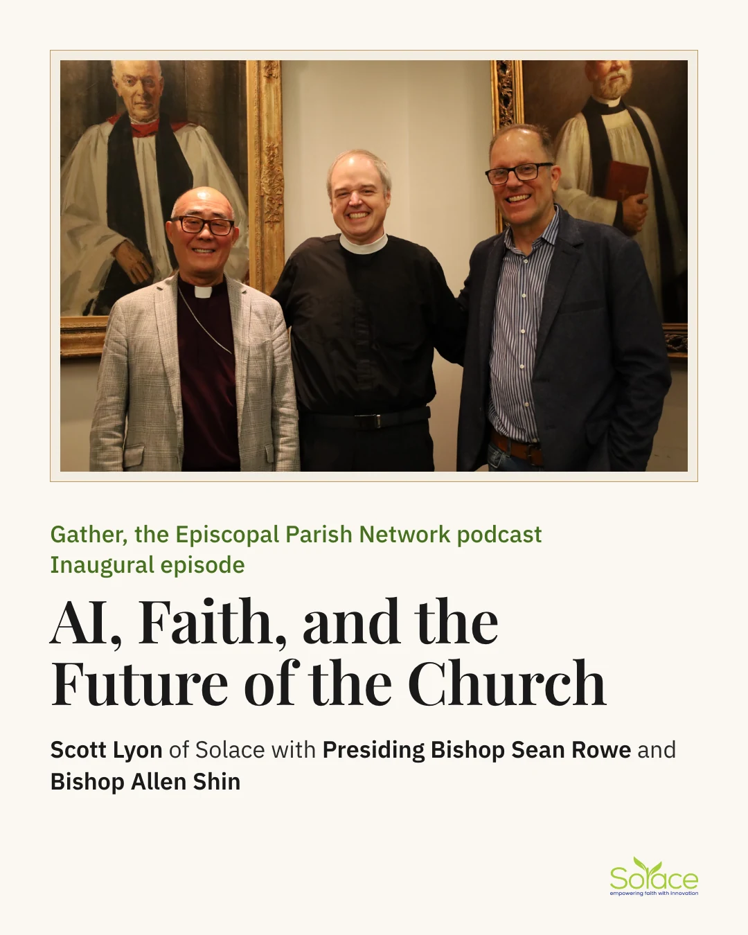 LinkedIn visual: the Gather podcast photo of Scott Lyon with Presiding Bishop Sean Rowe and Bishop Allen Shin, titled AI, Faith, and the Future of the Church.